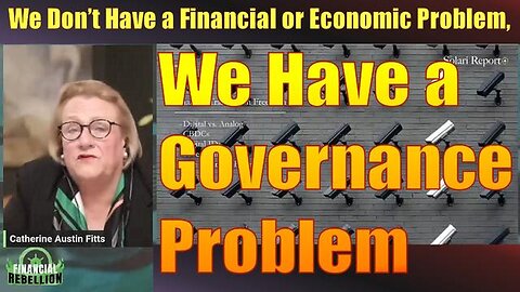 Catherine Fitts - We Don’t Have a Financial or an Economic Problem , We Have a Governance Problem