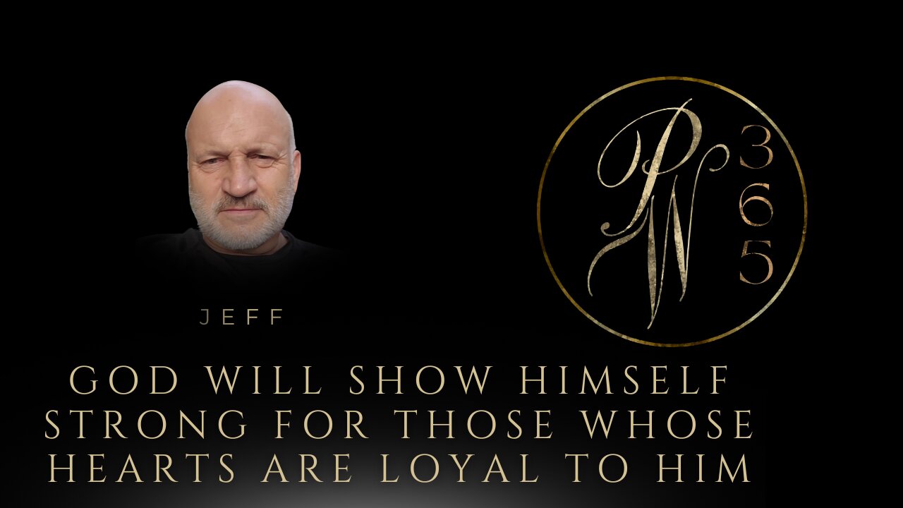 God will show himself strong for those whose hearts are loyal to him
