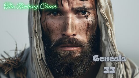 The Rocking Chair:- Genesis 33 Bible Study: Jacob and Esau Reconcile