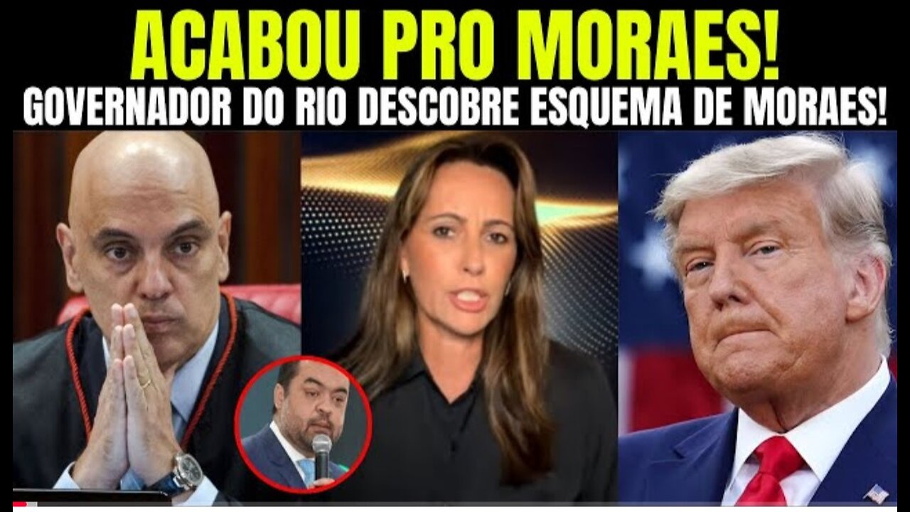 ACABOU PRO MORAES! GOVERNADOR DO RIO PEDE AJUDA AO TRUMP APÓS DESCOBRIR ESQUEMA DE MORAES NA REUNIÃO