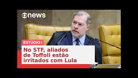 No STF, aliados de Toffoli estão irritados com Lulaladrão