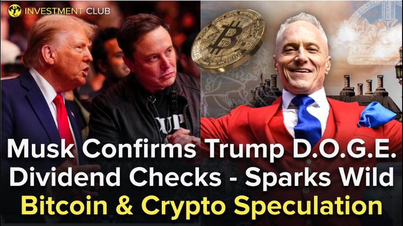 Musk Confirms Trump D.O.G.E. Dividend Checks - Sparks Wild Bitcoin & Crypto Speculation