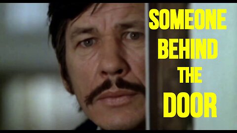 "SOMEONE BEHIND THE DOOR" - A CHARLES BRONSON MOVIE REVIEW