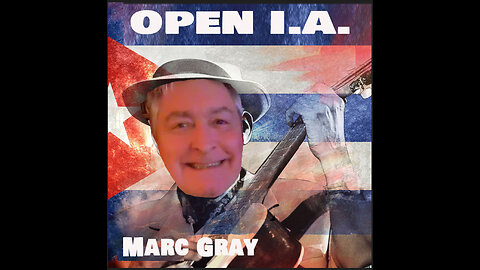 « Open I.A. ! » Marc Gray
