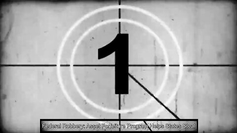 Federal Robbery: Asset Forfeiture Program Helps States Steal ~ by the 10th Amendment Center