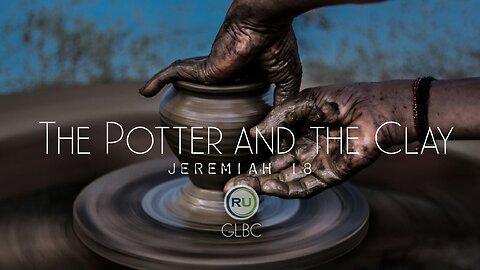 The Potter and the Clay: How God desires to reuse our imperfections if we will yield to Him.