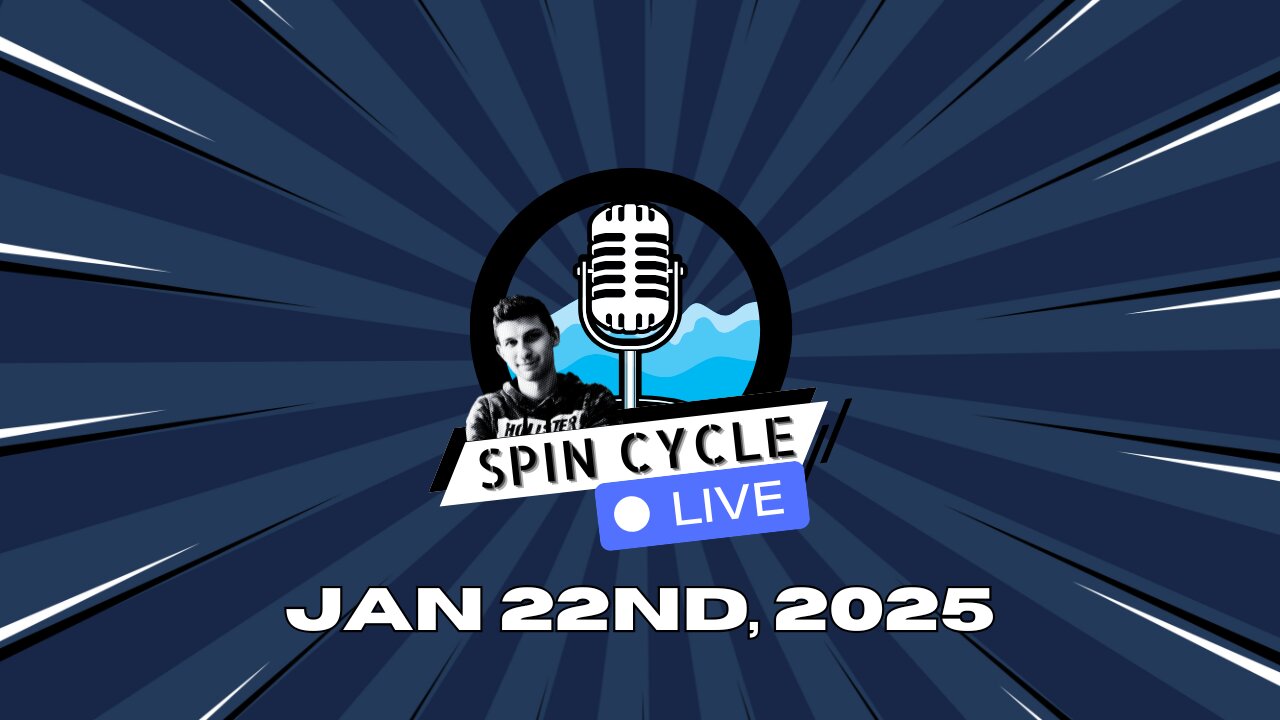 Tariffs? Executive Actions? Woke Church Bishop? Spin Cycle LIVE! 1/22/25