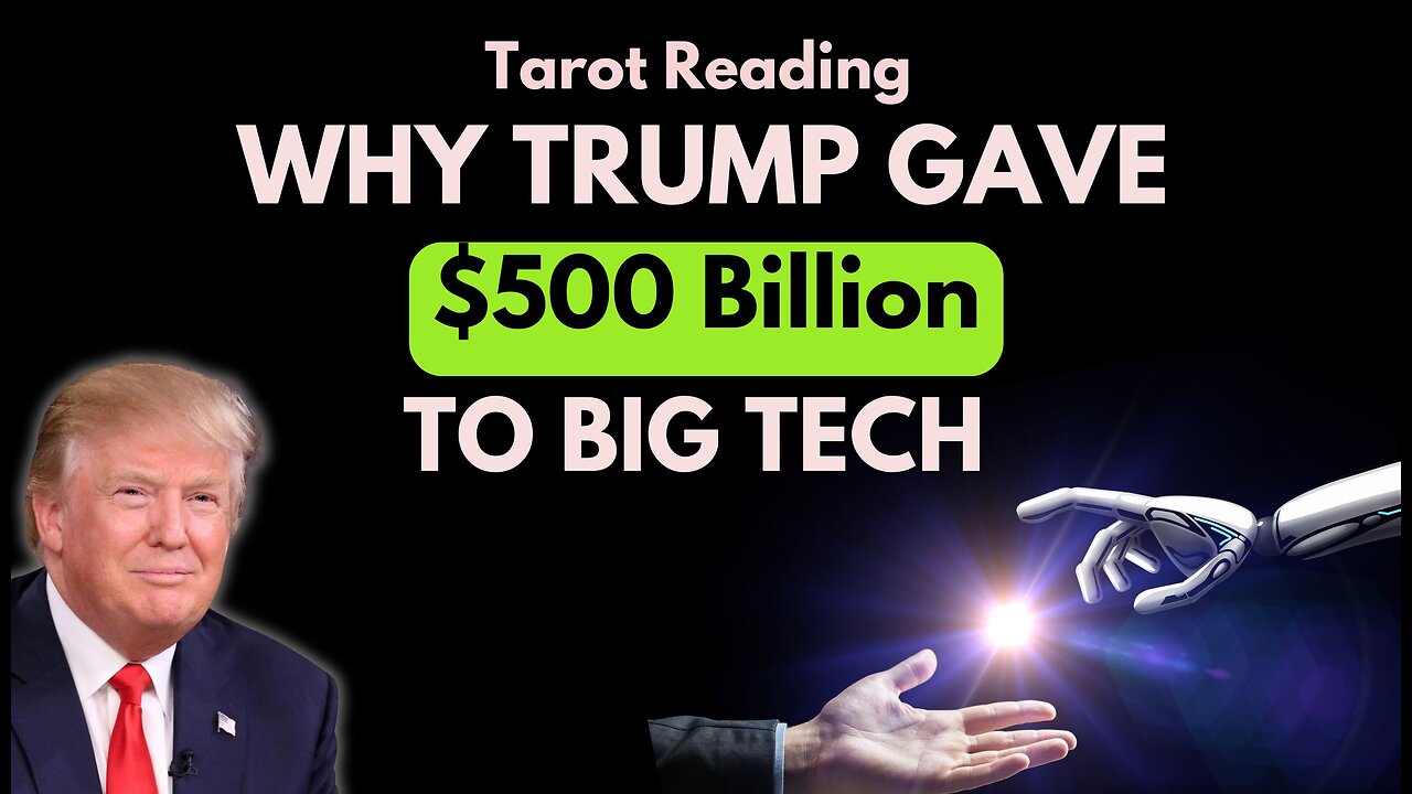 TAROT READING: WHY TRUMP GAVE 500 BILLION TO TECH GIANTS 😨 NEW JAB????