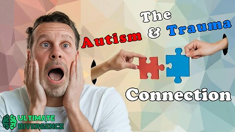 The Link Between Early Trauma and Autism Explained!