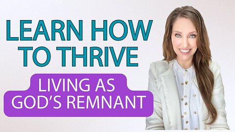 Thrive & Survive – Living as a Remnant in Today's World