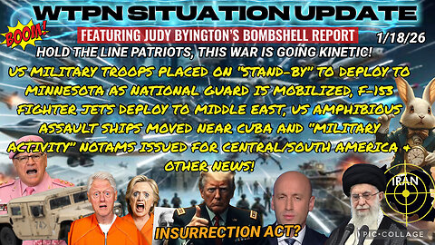 WTPN ~ Judy Byington ~ Situation Update ~ 1-18-26 ~ Trump Return ~ Restored Republic via a GCR