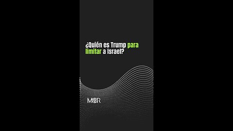 ¿Quién es Trump para Limitar a Israel?