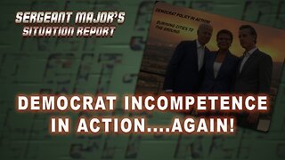 Democrat Incompetence In Action...Again! | Situation Report w/John Gillette