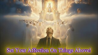 Colossians 3:1–4 Explained, KJV, Rightly Dividing — Set Your Affection on Things Above!