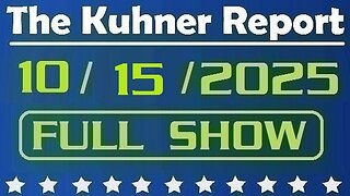 The Kuhner Report - October 15 2025 FULL SHOW