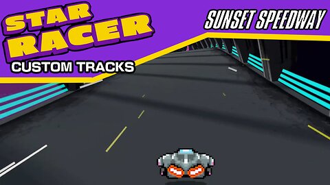 Star Racer Custom Tracks #14: Sunset Speedway by CR-Nova