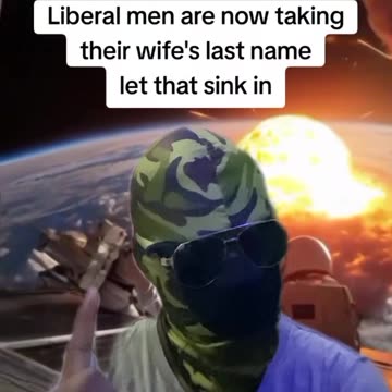 Liberal men are now taking their wife’s name… crazy world