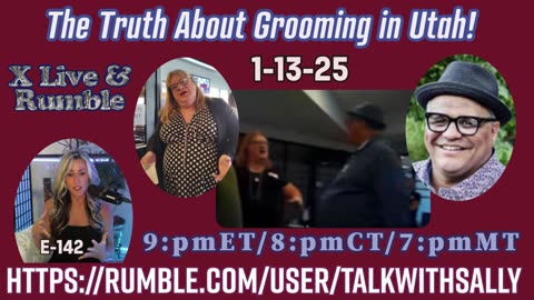 The Truth About Grooming In Utah! 1-13-24 (9:pmET/8:pmCT/7:pmMT)