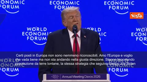 NOTIZIE DAL MONDO Trump al Forum di Davos 2026:Amo l'Europa,ma non sta andando nella giusta direzione.il consueto e annuale WEF si tiene dal 19 al 23 gennaio 2026 a Davos in Svizzera come ogni anno da sempre dal 1971