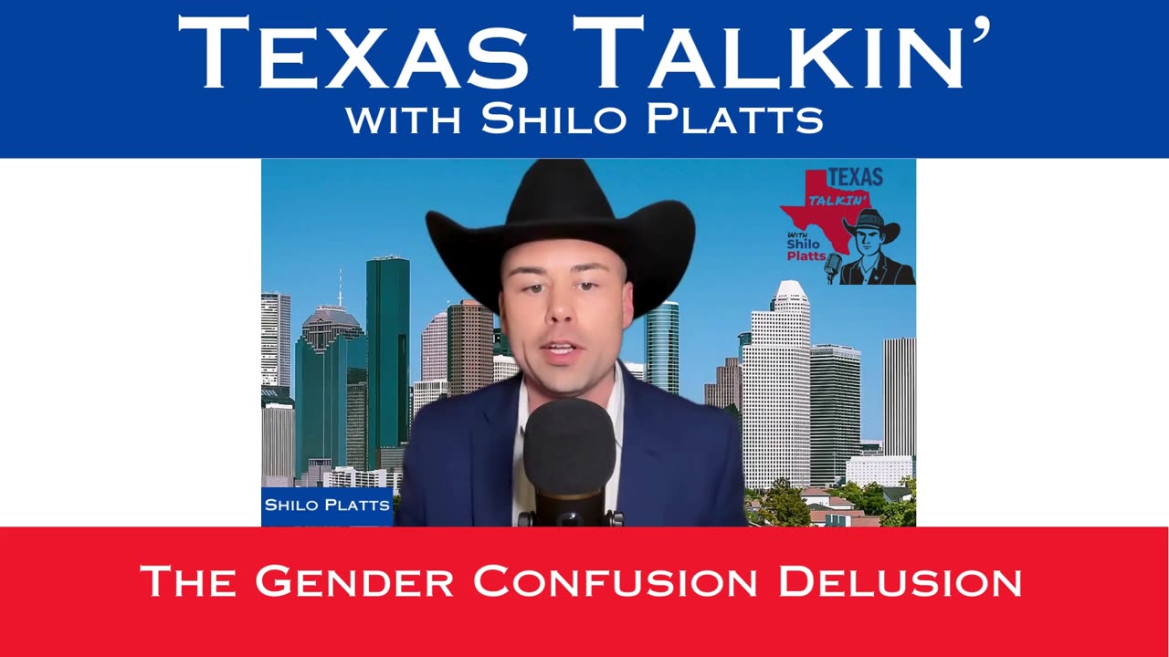 Texas Talkin' Ep 58 The Gender Confusion Delusion