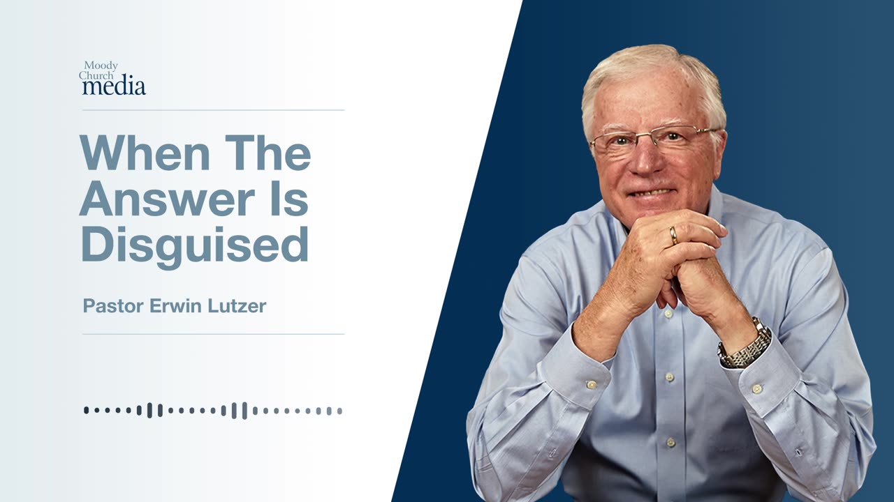 When The Answer Is Disguised | The Triumph Of Unanswered Prayer #3 | Pastor Lutzer