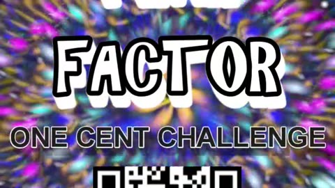 The Fear Factor - One Cent Challenge. Got a Penny?