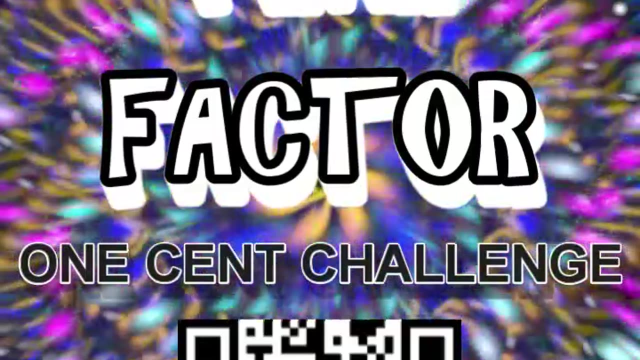 The Fear Factor - One Cent Challenge. Got a Penny?