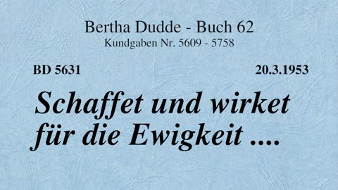 BD 5631 - SCHAFFET UND WIRKET FÜR DIE EWIGKEIT ....