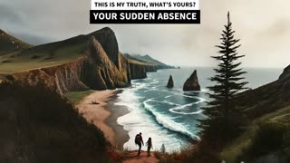 YOUR SUDDEN ABSENCE