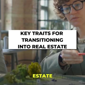 🏠 Key Traits For Transitioning Into Real Estate 💼✨