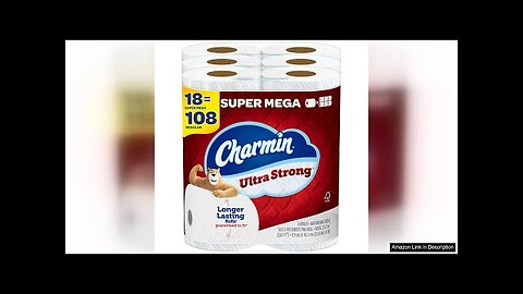 Charmin Ultra Strong Toilet Paper, 18 Super Mega Rolls = 108 Regular Review