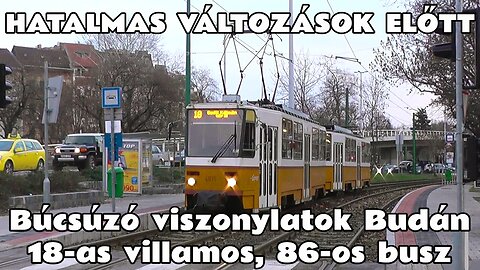 2016.01.15. Hatalmas változások előtt. A budai fonódó előestéje. Búcsúzó 18-as villamos & 86-os busz