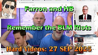 Hard Videos: "Farron and HB Remember the BLM Riots" | 09272025b