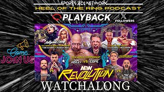 AEW Revolution 2025 Watch Along WRESTLING with HEEL OF THE RING PODCAST Live