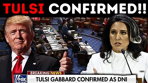 TULSI GABBARD CONFIRMED and Launching MAJOR Investigation!