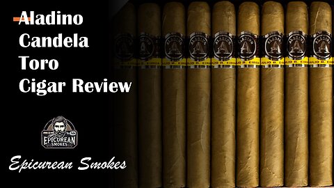 Aladino Candela Toro Cigar Review– A Unique Take on the Classic Green Wrapper!