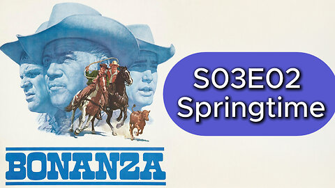 Bonanza S03E02 | Springtime