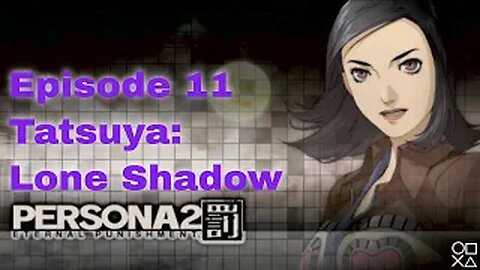 Persona 2 Eternal Punishment Episode 11 Tatsuya