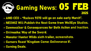 Gaming News | RX 9070 XT Launch | Neowiz | Dawnwalker | Capcom Showcase | Deals | 05 FEB 2025