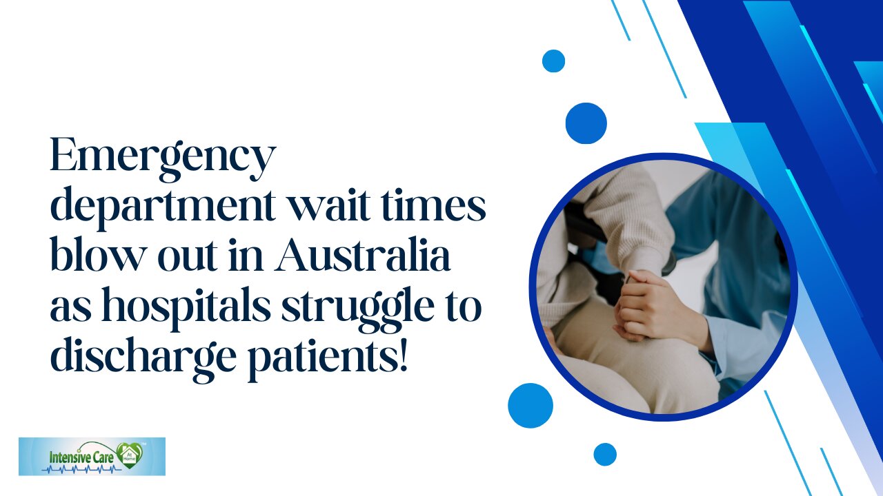 Emergency Department Wait Times Blow Out in Australia as Hospitals Struggle to Discharge Patients!