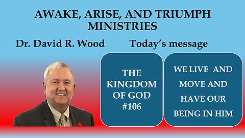 THE KINGDOM OF GOD #106 - LIVING, MOVING, AND HAVING OUR BEING IN JESUS