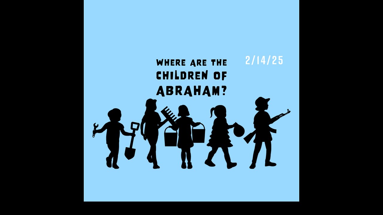 Where are the Children of Abraham?