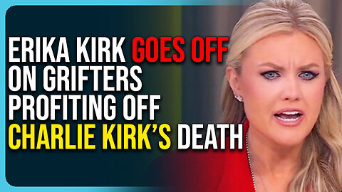 Erika Kirk Goes Off On Grifters Profiting Off Charlie Kirk’s Death In Amazing Rant