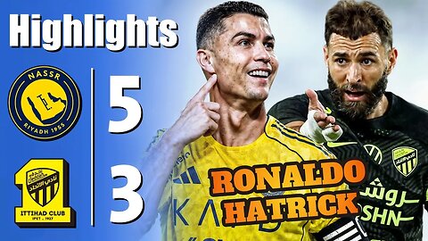 Ronaldo Hat-trick 💥 Al Nassr vs Al Ittihad 5-3 - All Goals & Highlights - 2025