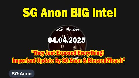 SG Anon BIG Intel Mar 4: "They Just Exposed Everything! Important Update By SG Anon & Blessed2Teach"