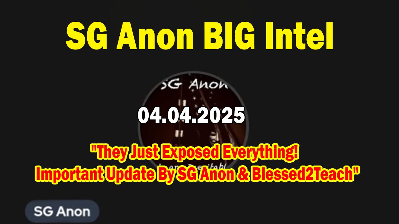 SG Anon BIG Intel Mar 4: "They Just Exposed Everything! Important Update By SG Anon & Blessed2Teach"