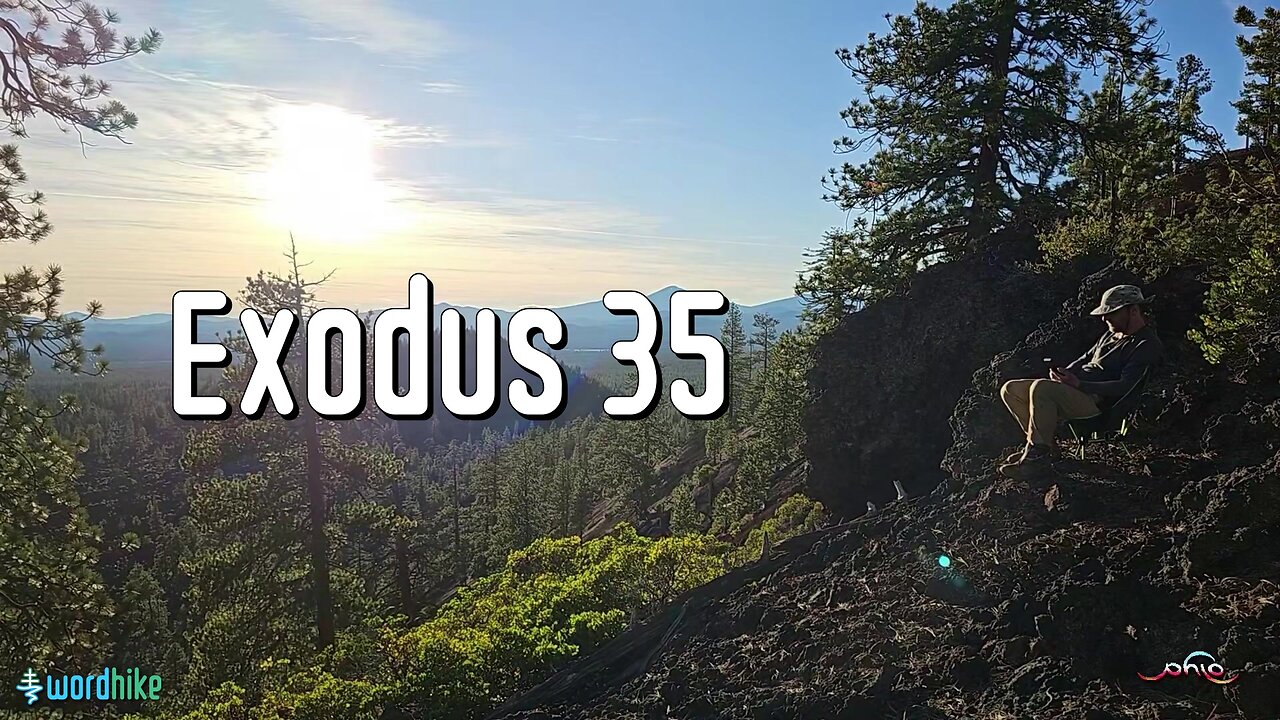 Exodus 35, Bible Reading in Nature, BSB