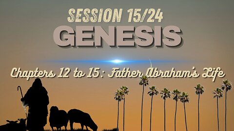Genesis Chapters 12-15 with Chuck Missler (Abraham Visited) Session 15/24
