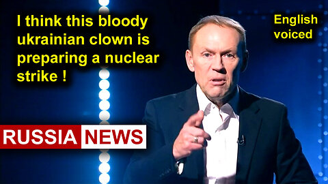 I think this bloody ukrainian clown is preparing a nuclear strike!