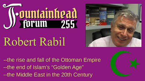 FF-255: Robert Rabil on the history of the Middle East and how it impacts the current situation